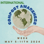 Coming May 5-11th 2024 Compost Awareness week